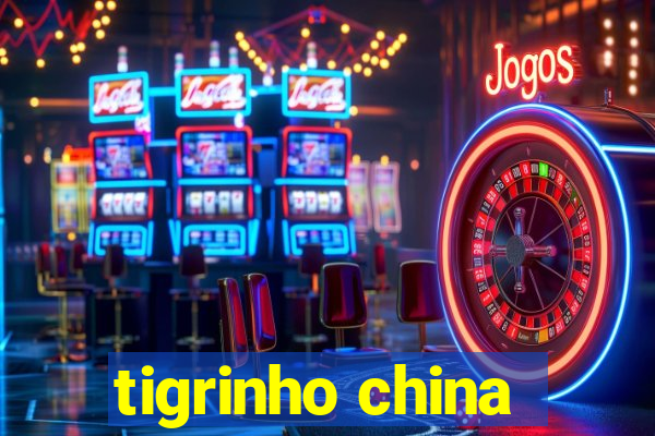 tigrinho china